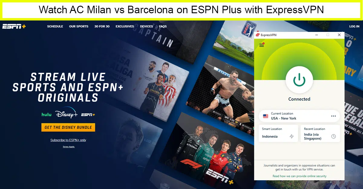 ExpressVPN: Best And Fastest VPN to Watch AC Milan vs Barcelona outside USA on ESPN Plus